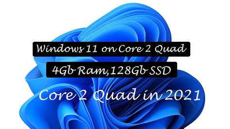 core 2 quad windows 11.